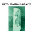 Metz - Eraser / Pure Auto