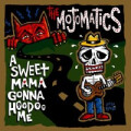 Mojomatics, The - A sweet mama gonna hoodoo me