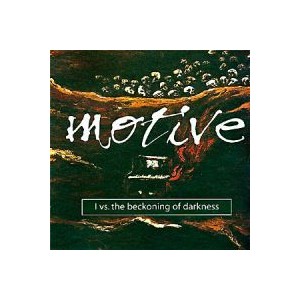 Motive - I vs. The Beckoning of Darkness