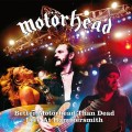 Motörhead - Better Motörhead than Dead