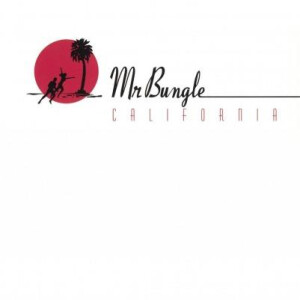 Mr. Bungle - California