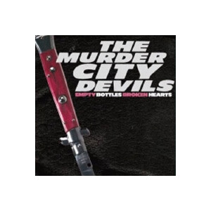 Murder City Devils, The - Empty bottles, broken hearts