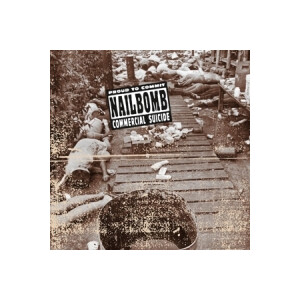 Nailbomb - Proud to commit Commercial Suicide