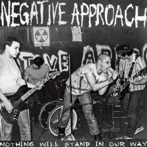 Negative Approach - Nothing will stand in our way