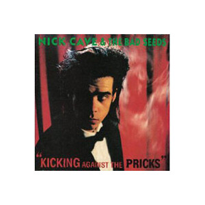 Nick Cave & the Bad Seeds - Kicking against the pricks