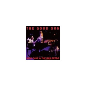Nick Cave & the Bad Seeds - The Good Son