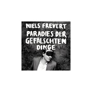 Niels Frevert - Paradies Der Gefälschten Dinge