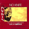 No Knife - Fire In The City of Automatons