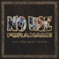 No Use For A Name - All The Best Songs (2016)