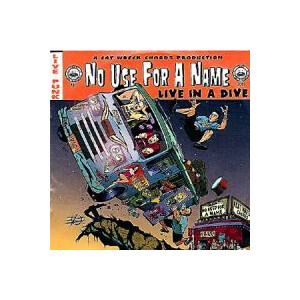 No Use For A Name - Live in a Dive