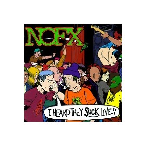 NoFx - I heard they suck live