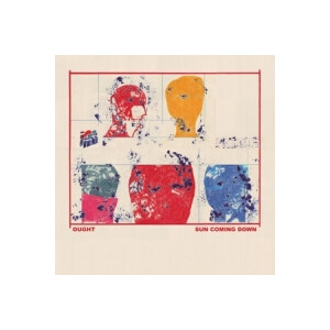 Ought - Sun Coming Down