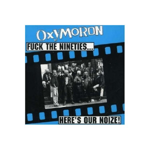 Oxymoron - Fuck the 90ies ...