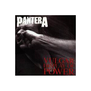 Pantera - Vulgar Display of Power