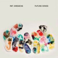 Pat Jordache - Future songs