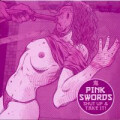 Pink Swords, The - Shut up and take it