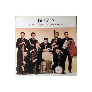 Pogues, The - If I Should Fall From Grace