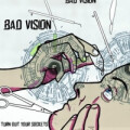 Bad Vision - Turn Out Your Sockets
