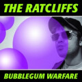 Ratcliffs, The - Bubblegum Warfare - lp