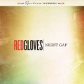 Red Gloves - Night Gap