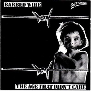 Barbed Wire - The age that didnt care
