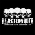 Rejected Youth - No Police State Coalition - cd