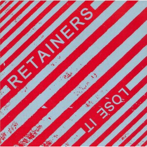 Retainers, The - Lose it