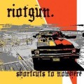 Riotgun - Shortcuts To Nowhere