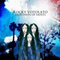 Rocky Votolato - Television of saints (Green Hell Edition)
