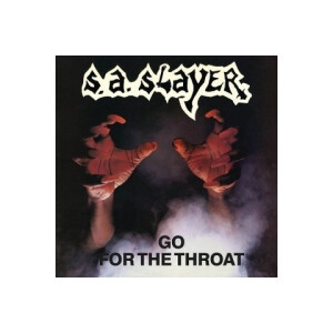 S.A. Slayer - Go For The Throat