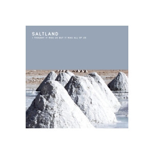 Saltland - I thought it was us...
