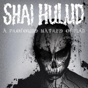 Shai Hulud - A profound hatred of man