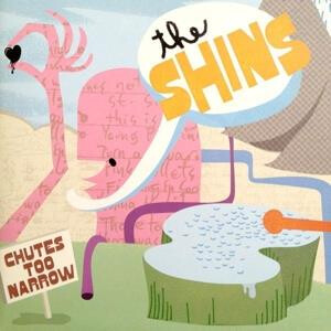 Shins, The - Chutes Too Narrow