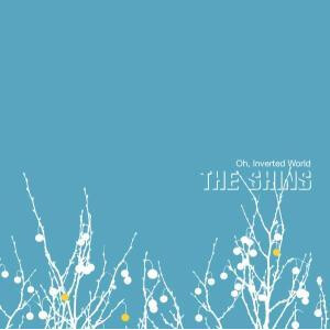 Shins, the - Oh, Inverted World!