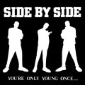Side By Side - Youre Only Young Once ...