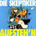 Skeptiker, Die - Aufstehn