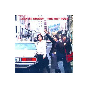 Sleater Kinney - The Hot rock