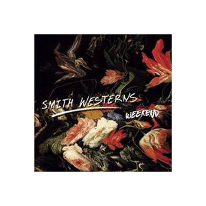 Smith Westerns - Weekend