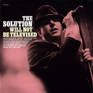 Solution, The - Will Not Be Televised