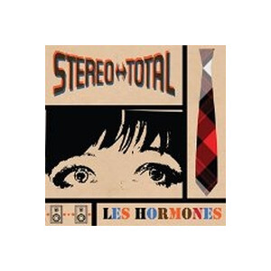 Stereo Total - Les Hormones
