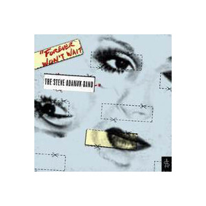 Steve Adamyk Band - Forever wont wait