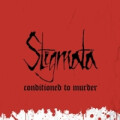 Stigmata - Conditioned To Murder - lp
