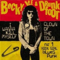 Becky Lee & Drunkfoot - I Wanna Kill Myself/Clown Of...