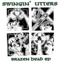 Swingin Utters - Brazen head