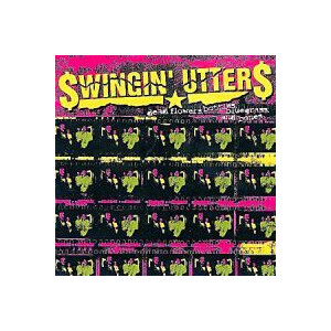 Swingin Utters - Dead flowers, bottles, bluegrass and bones