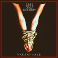 Take Over and Destroy - Vacant face