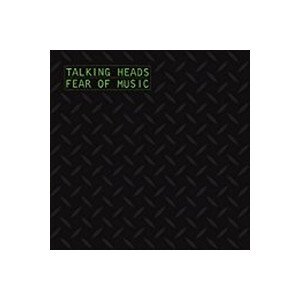 Talking Heads - Fear Of Music