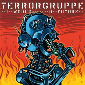 Terrorgruppe - 1 World, 0 Future