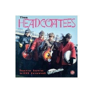 Thee Headcoatees - Have love will travel (Reissue)