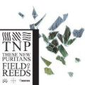 These New Puritans - Field Of Reeds